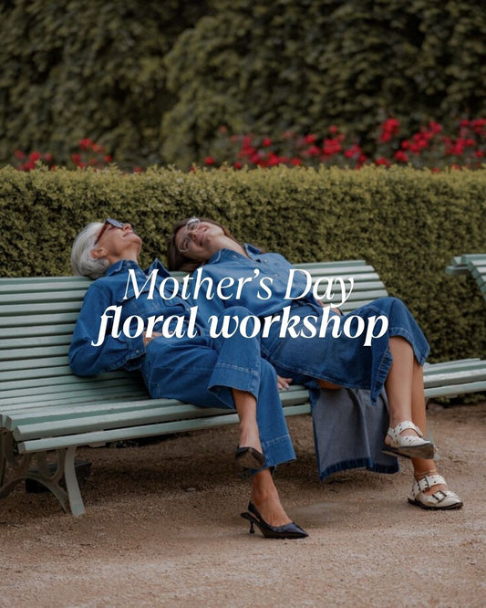 Mother's Day Floral Arranging Workshop